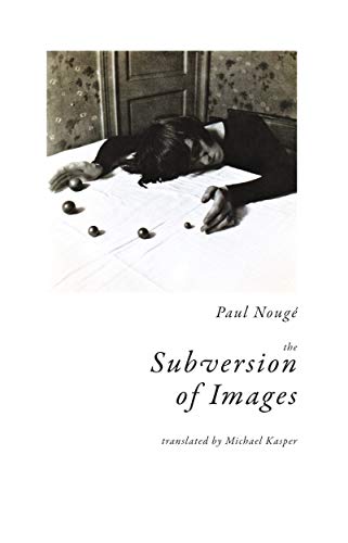Subversion of Images: Notes Illustrated with Nineteen Photographs by the Author