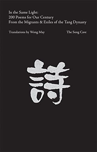 In the Same Light: 200 Tang Poems for Our Century