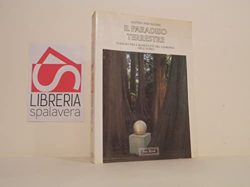 Il paradiso terrestre: Viaggio tra i manufatti del giardino dell'uomo (Italian Edition)