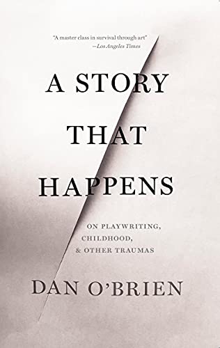 Story That Happens: On Playwriting, Childhood, & Other Traumas