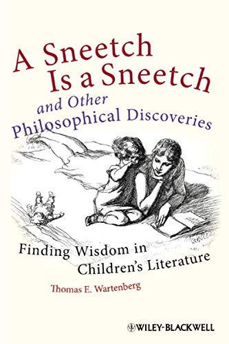 Sneetch Is a Sneetch and Other Philosophical Discoveries: Finding Wisdom in Children's Literature