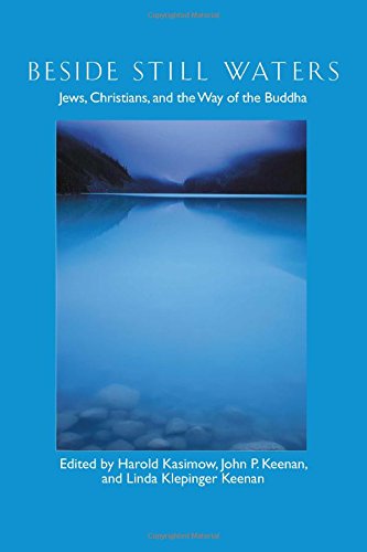 Beside Still Waters: Jews, Christians, and the Way of the Buddha