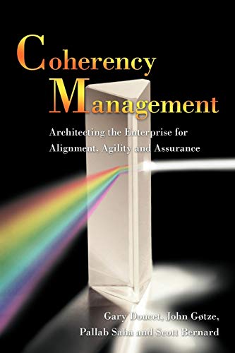 Coherency Management: Architecting the Enterprise for Alignment, Agility and Assurance