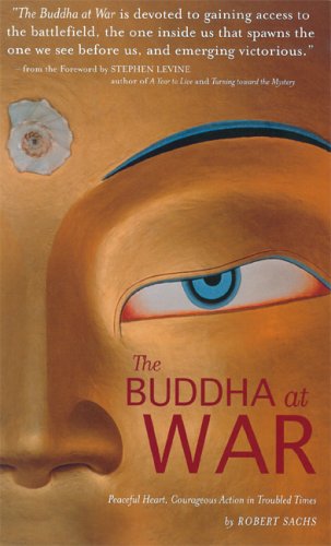 Buddha at War: Peaceful Heart, Courageous Action in Troubled Times