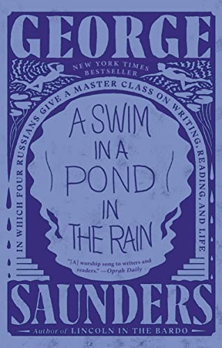 Swim in a Pond in the Rain: In Which Four Russians Give a Master Class on Writing, Reading, and Life