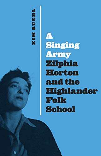 Singing Army: Zilphia Horton and the Highlander Folk School
