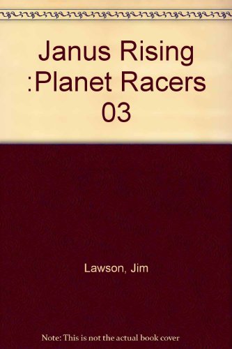 Janus Rising :Planet Racers 03