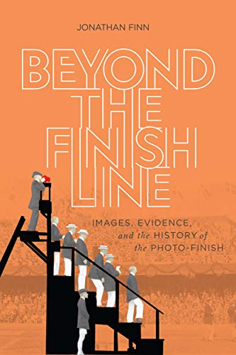 Beyond the Finish Line: Images, Evidence, and the History of the Photo-Finish