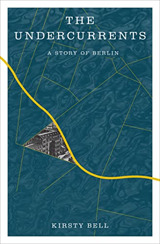 Undercurrents: A Story of Berlin