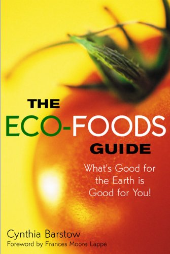 Eco-Foods Guide: What's Good for the Earth Is Good for You! (Twenty-Eighth)