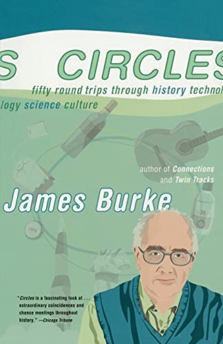 Circles: Fifty Round Trips Through History Technology Science Culture