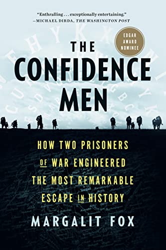 Confidence Men: How Two Prisoners of War Engineered the Most Remarkable Escape in History