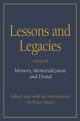 Lessons and Legacies III: Memory, Memorialization, and Denial