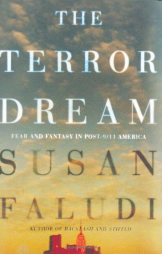 Terror Dream: Fear and Fantasy in Post-9/11 America