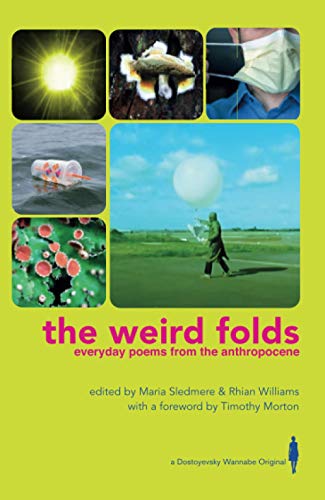 Weird Folds: Everyday Poems from the Anthropocene