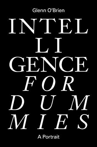 Intelligence for Dummies: Essays and Other Collected Writings