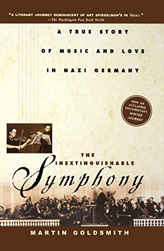 Inextinguishable Symphony: A True Story of Music and Love in Nazi Germany