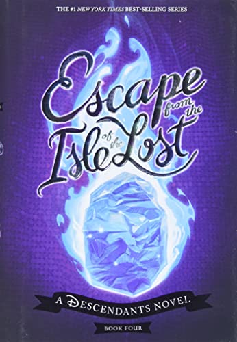 Escape from the Isle of the Lost: A Descendants Novel