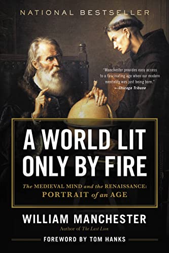 World Lit Only by Fire: The Medieval Mind and the Renaissance: Portrait of an Age