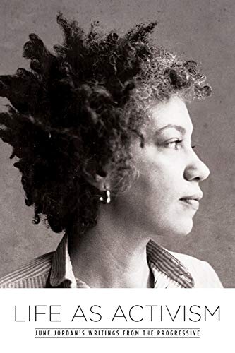 Life as Activism: June Jordan's Writings from the Progressive