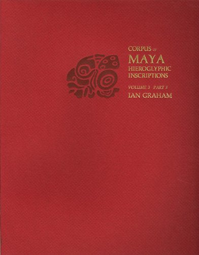 Corpus of Maya Hieroglyphic Inscriptions, Volume 3, Part 3: Yaxchilan