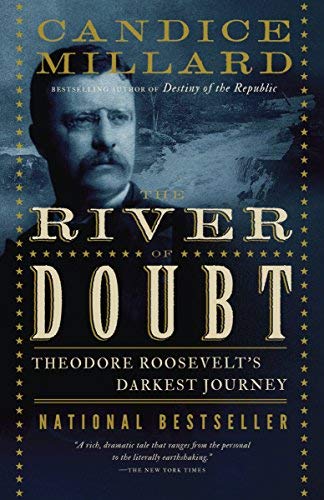 River of Doubt: Theodore Roosevelt's Darkest Journey