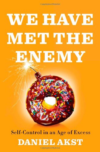 We Have Met the Enemy: Self Control in an Age of Excess
