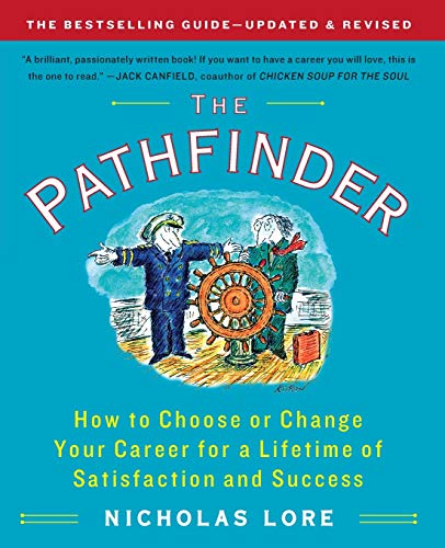 Pathfinder: How to Choose or Change Your Career for a Lifetime of Satisfaction and Success (Updated, Revised)