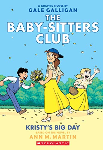 Kristy's Big Day (the Baby-Sitters Club Graphic Novel #6): A Graphix Book (Full-Color Edition), 6 (Full Color)