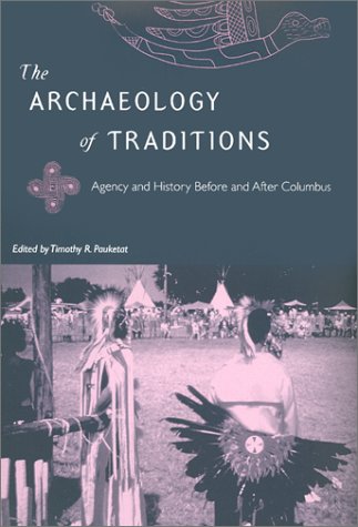 Archaeology of Traditions: Agency and History Before and After Columbus