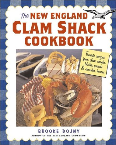 New England Clam Shack Cookbook: Favorite Recipes from Clam Shacks, Lobster Pounds, & Chowder Houses (Special)
