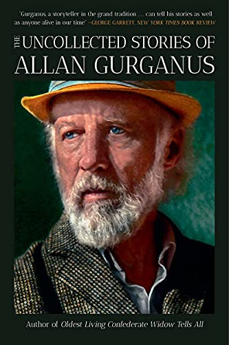 Uncollected Stories of Allan Gurganus