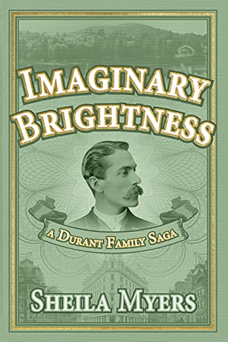 Imaginary Brightness: a Durant Family Saga - A Novel