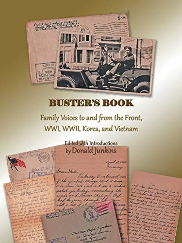 Buster's Book: Family Voices to and from the Front, Wwi, WWII, Korea, and Vietnam