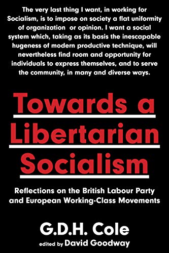 Towards a Libertarian Socialism: Reflections on the British Labour Party and European Working-Class Movements