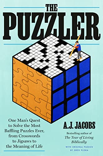 Puzzler: One Man's Quest to Solve the Most Baffling Puzzles Ever, from Crosswords to Jigsaws to the Meaning of Life