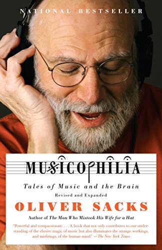 Musicophilia: Tales of Music and the Brain (Revised, Expanded)