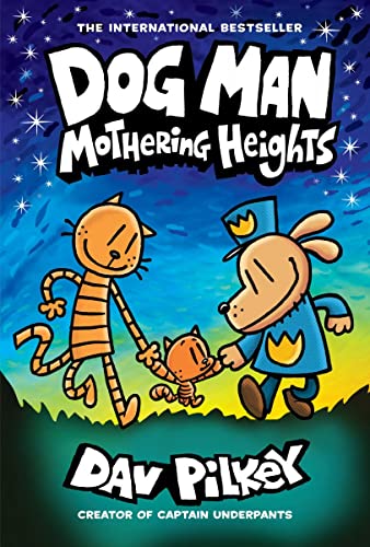 Dog Man: Mothering Heights: A Graphic Novel (Dog Man #10): From the Creator of Captain Underpants: Volume 10