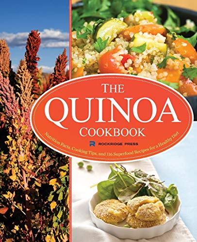 Quinoa Cookbook: Nutrition Facts, Cooking Tips, and 116 Superfood Recipes for a Healthy Diet