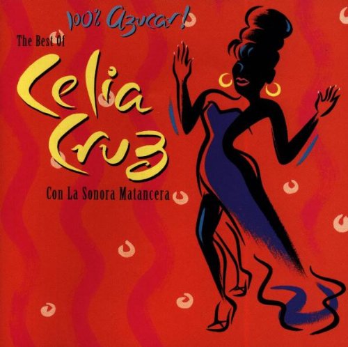 100% Azucar: The Best of Celia Cruz (Con La Sonora Matancera)