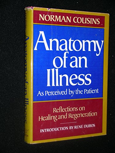 Anatomy of an Illness As Perceived by the Patient: Reflections on Healing and Regeneration