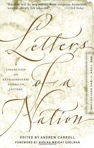 Letters of a Nation: A Collection of Extraordinary American Letters