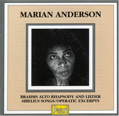 Marian Anderson: Alto Rhapsody and Lieder Sibelius Songs / Operatic Excerpts