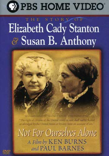 Story of Elizabeth Cady Stanton & Susan B.: Not for Ourselves Alone