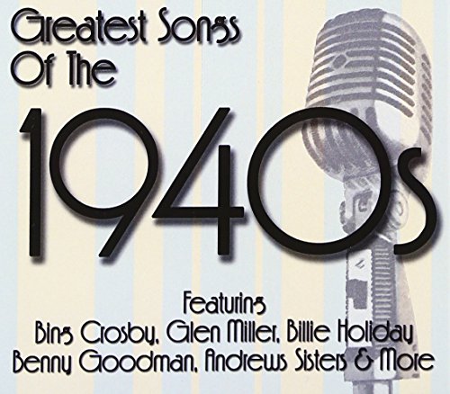 Greatest Songs Of The 1940'S