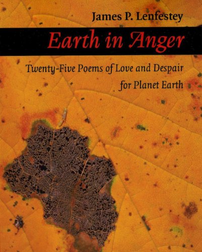 Earth in Anger: Twenty-Five Poems of Love and Despair for Planet Earth