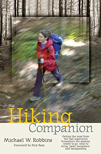 Hiking Companion: Getting the Most from the Trail Experience Throughout the Seasons: Where to Go, What to Bring, Basic Navigation, and B