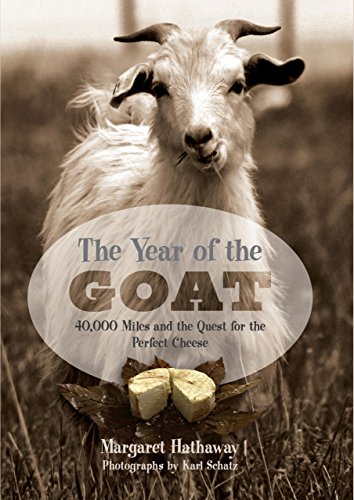 Year of the Goat: 40,000 Miles and the Quest for the Perfect Cheese