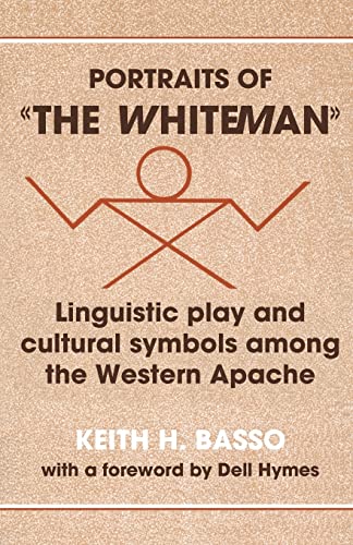 Portraits of 'The Whiteman': Linguistic Play and Cultural Symbols Among the Western Apache