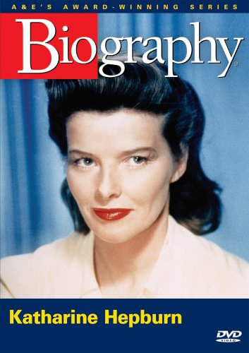 Biography: Katharine Hepburn (A&E Archives)